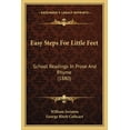 thumbnail image 1 of Easy Steps For Little Feet: School Readings In Prose And Rhyme (1880) (Paperback), 1 of 1