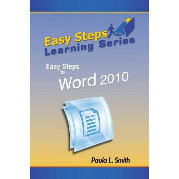 Easy Steps Learning Series: Easy Steps to Word 2010 (Paperback) by Paula L Smith