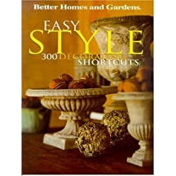 Easy Style : 300 Decorating Shortcuts