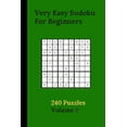 thumbnail image 1 of Very Easy Sudoku For Beginners 240 Puzzles Volume 6: Very Easy Sudoku Puzzle Books - 240 Sudoku Puzzles For Beginners With Solutions Included - First Choice Beginner Sudoku (Paperback), 1 of 1