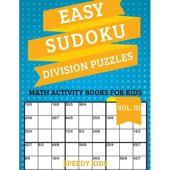 Easy Sudoku Division Puzzles Vol III : Math Activity Books for Kids (Paperback)