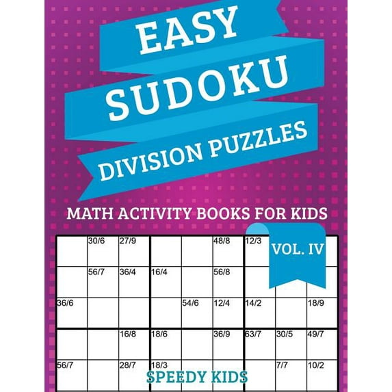 Easy Sudoku Division Puzzles Vol IV: Math Activity Books for Kids (Paperback)