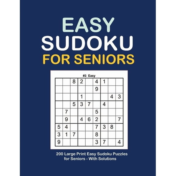 Easy Sudoku For Seniors: Sudoku Puzzles Large Print 200 Puzzles with Solution - 9x9's Sudoku puzzle book for adults, Sen, (Paperback)