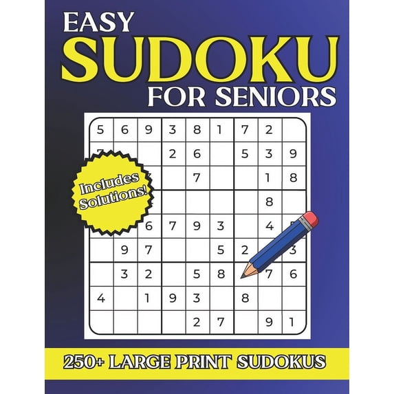 Easy Sudoku for Seniors Large Print: An Incredible 250+ Sudoku Puzzle Book with Solutions for Adults and Seniors. (Paperback)