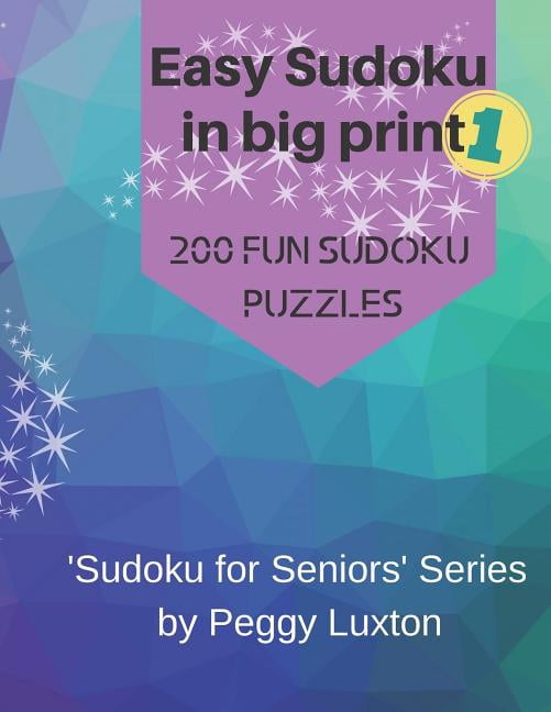 Sudoku for Seniors Easy Sudoku in big print 1: 200 fun sudoku puzzles, Book 1, (Paperback)