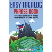 Easy Tagalog Phrase Book Over 1500 Common Phrases For Everyday Use And Travel, Paperback