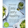 thumbnail image 1 of Easy Tasty Healthy: All Recipes Free from Gluten, Dairy, Sugar, Soya, Eggs and Yeast, (Paperback), 1 of 1