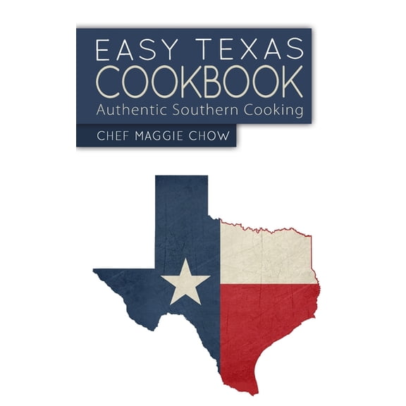 Easy Texas Cookbook : Authentic Southern Cooking