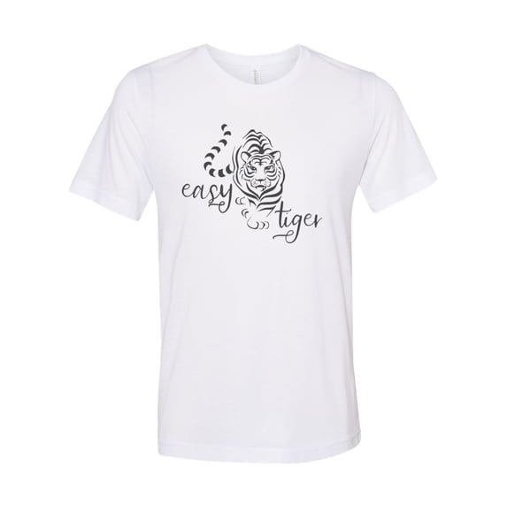 "Easy Tiger Shirt, Easy Tiger, Soft Bella Canvas, Sublimation, Tiger Shirt, Gift For Her, Mom Tshirt, Tiger Lover, Feline, Meow, Tigers, White, MEDIUM"