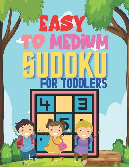 Easy To Medium SUDOKU FOR TODDLERS: Entertain and challenge brain with this puzzles, (Paperback)