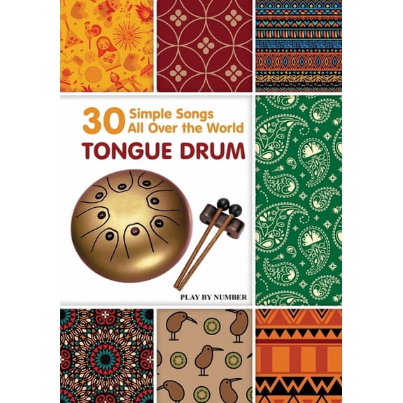 Easy Tongue Drum Sheet Music. World Musi Tongue Drum 30 Simple Songs - All Over the World: Play by Number, Book 7, (Paperback)
