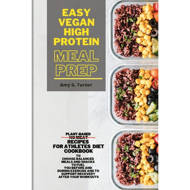 https://i5.walmartimages.com/seo/Easy-Vegan-HIGH-Protein-Meal-Prep-Plant-based-NO-MEAT-Recipes-Athletes-Diet-Cookbook-Choose-Balanced-Meals-Snacks-Fuel-You-Before-During-Exercise-Sup_c62769f8-988b-4aa7-b894-f21bef51ba8e.d0636ee62cd973e1abc17da7859205fe.jpeg?odnHeight=768&odnWidth=768&odnBg=FFFFFF