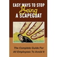 thumbnail image 1 of Easy Ways To Stop Being A Scapegoat: The Complete Guide For All Employees To Avoid It: Signs You Are Being Scapegoated, 1 of 1