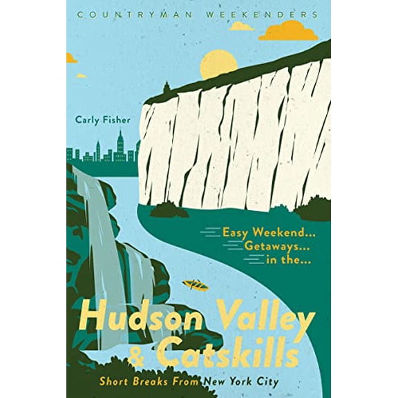 Pre-Owned Easy Weekend Getaways in the Hudson Valley & Catskills: Short Breaks from New York City, 9781682683545, Paperback,