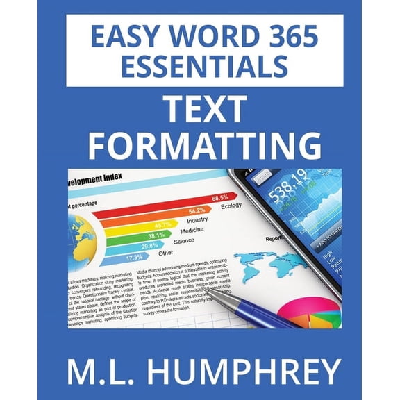 Easy Word 365 Essentials Word 365 Text Formatting, Book 1, (Paperback)