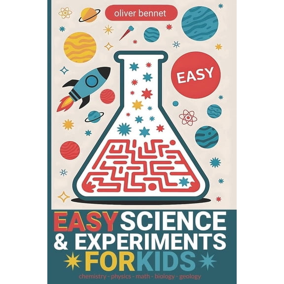 Easy & Fun Easy Science & Experiments for Kids: Chemistry, Physics, Math, Biology & Geology, Book 2, (Paperback)