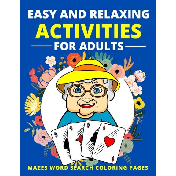 Pre-Owned Easy and Relaxing Activities for Adults Mazes Word Search Coloring Pages: Fun Game and (Paperback) by Justina Lee