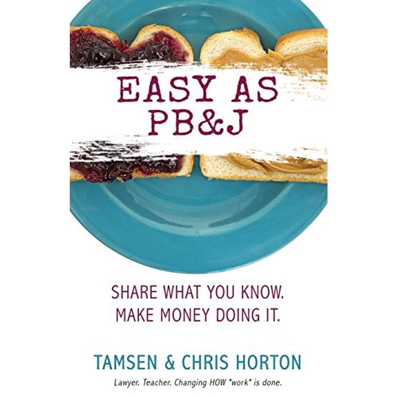Pre-Owned Easy as PB&J : Share What You Know. Make Money Doing It. (Paperback)