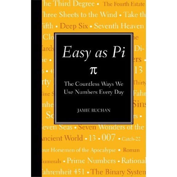 Pre-Owned Easy as Pi: The Countless Ways We Use Numbers Every Day (Hardcover) 1606521349 9781606521342