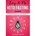 thumbnail image 1 of Easy as Pie Keto Fasting Guide: Fast and Effective Weight Loss with Intermittent Fasting + Keto Diet (A Beginner Friendl, (Paperback), 1 of 1