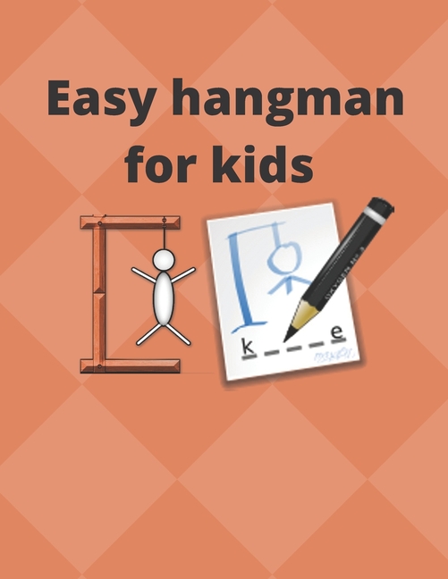 Easy hangman for kids : Hangman Game for Kids Play Hangman Puzzle Templates (Paperback