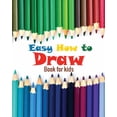 thumbnail image 1 of Easy how to draw book for kids: how to draw all things for kids, flower girl children book, 8 x10 inches, (Paperback), 1 of 1