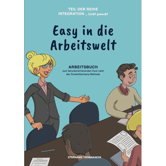 Easy in die Arbeitswelt German Edition Paperback 3748282532 9783748282532 Stephanie Tsomakaeva