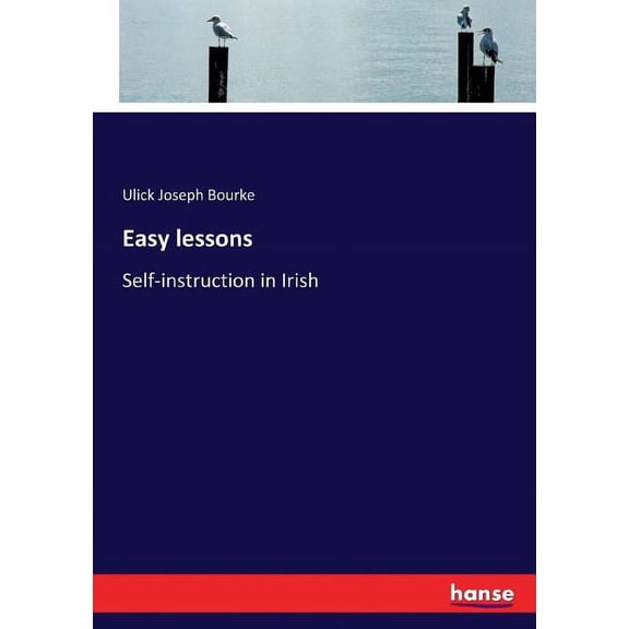 Easy lessons: Self-instruction in Irish, (Paperback)