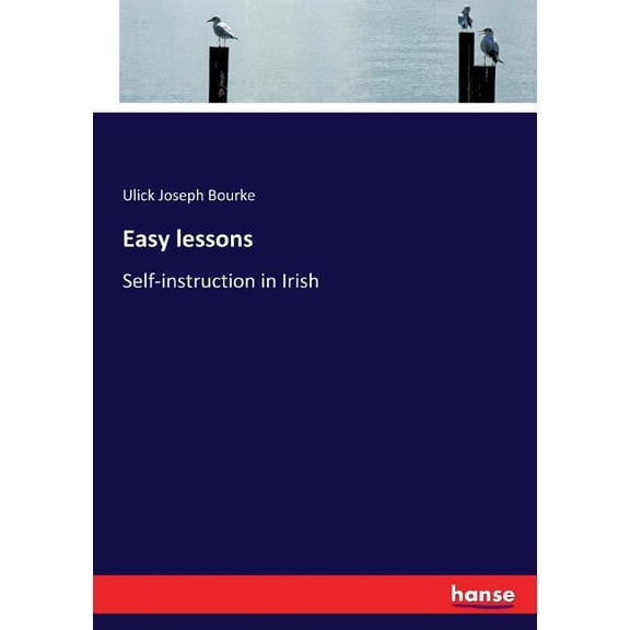 Easy lessons: Self-instruction in Irish, (Paperback)