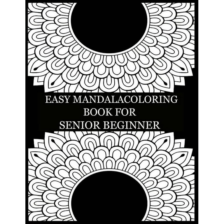 100 Greatest Mandalas Coloring Book: Adult Coloring Books 100 Easy Mandalas  Easy & Simple Adult Coloring Books for Seniors & Beginners Simple Coloring  (Paperback)
