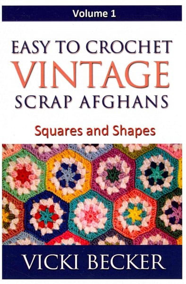 Easy To Crochet Vintage Scrap Afghans: Squares and Shapes (Paperback ...