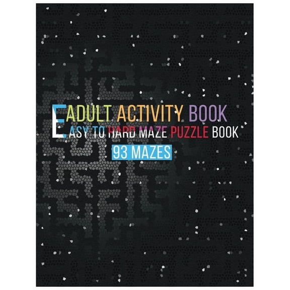 Easy to Hard Maze Puzzle Book-93 Mazes: Adult Activity Book, (Paperback)