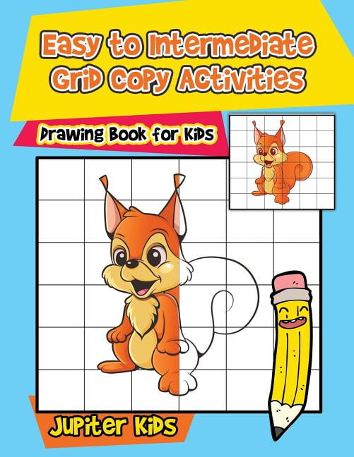 Easy to Intermediate Grid Copy Activities: Drawing Book for Kids [Book]