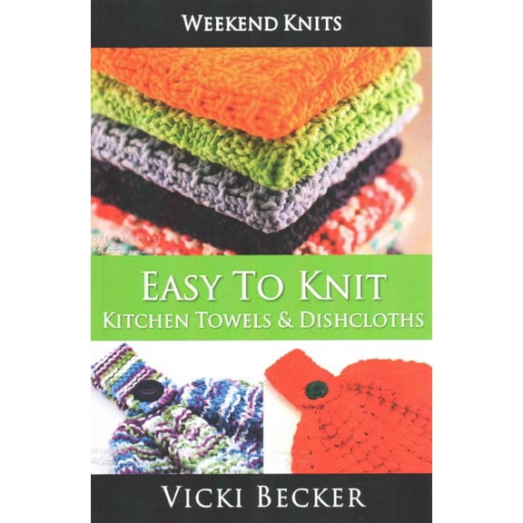 Weekend Knits: Easy To Knit Kitchen Towels and Dishcloths (Paperback)