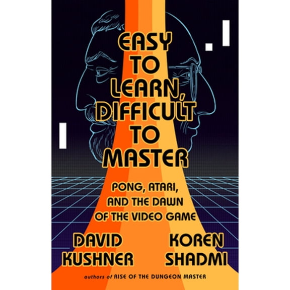Pre-Owned Easy to Learn, Difficult to Master: Pong, Atari, and the Dawn of the Video Game (Paperback) 1568588763 9781568588766