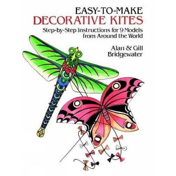 Pre-Owned Easy-To-Make Decorative Kites: Step-By-Step Instructions for 9 Models from Around the World (Paperback) 0486249816 9780486249810