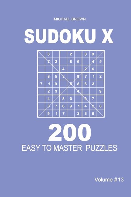 Easy to Master Sudoku X - 200 Easy to Master Puzzles 9x9 (Volume 13), Book 13, (Paperback)