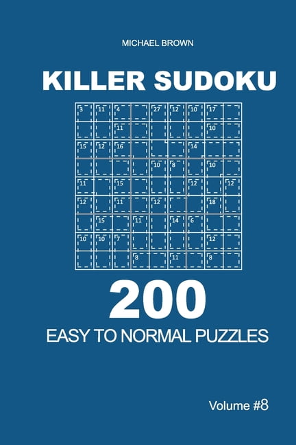 Easy to Normal Killer Sudoku - 200 Easy to Normal Puzzles 9x9 (Volume 8), Book 8, (Paperback)