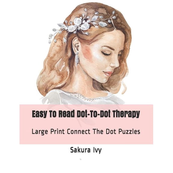 Dot to Dot Books for Adults Easy To Read Dot-To-Dot Therapy: Large Print Connect The Dot Puzzles, Book 2, (Paperback)