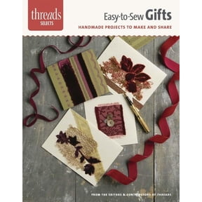 Threads Selects: Easy-To-Sew Gifts: Handmade Projects to Make and Share (Paperback)