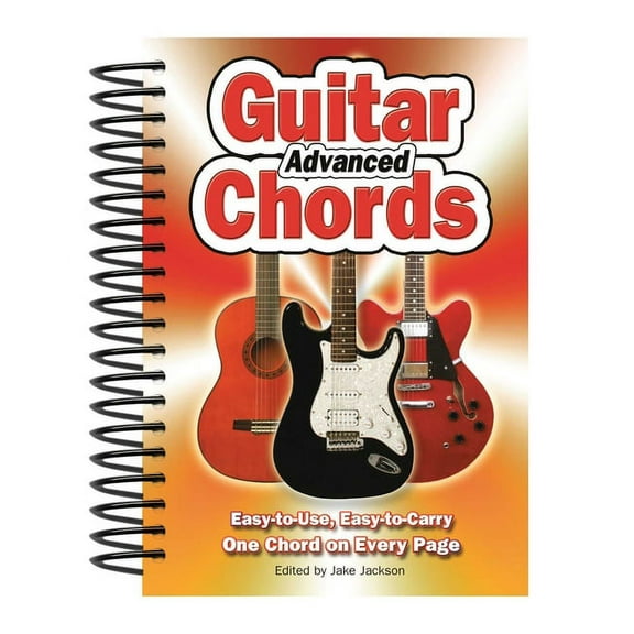 Easy-to-Use: Advanced Guitar Chords : Easy-to-Use, Easy-to-Carry, One Chord on Every Page (Other)