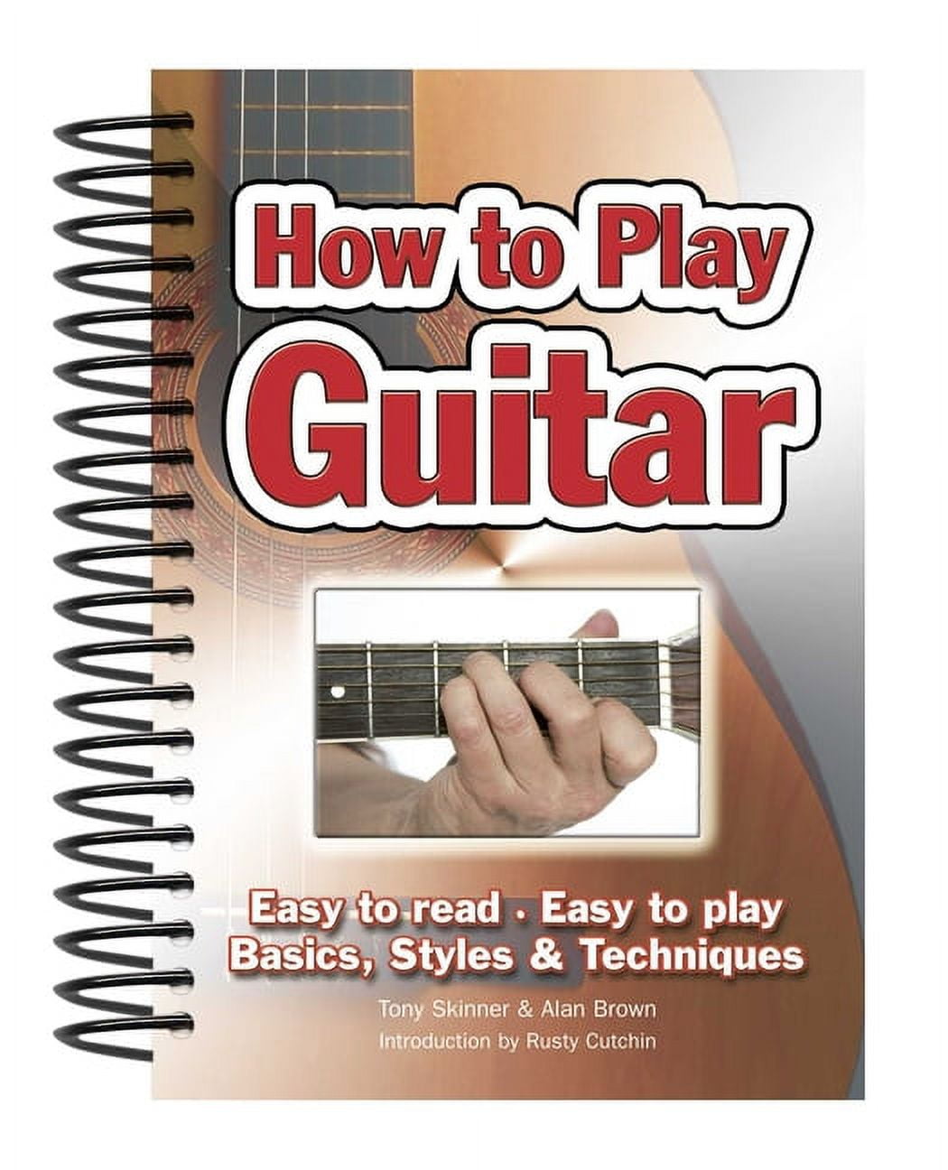Easy-to-Use: How To Play Guitar : Easy to Read, Easy to Play; Basics, Styles & Techniques (Other)