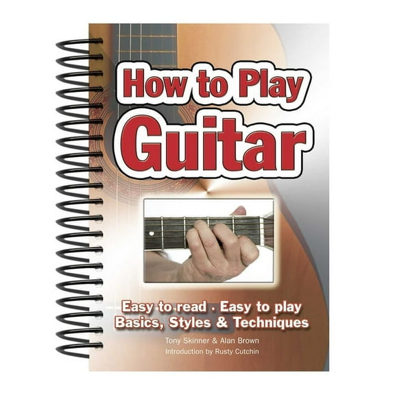 Easy-to-Use: How To Play Guitar : Easy to Read, Easy to Play; Basics, Styles & Techniques (Other)