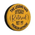 thumbnail image 1 of Easygdp Officially Retired not My Problem Anymore Automobile Tire Dust Cover, 14-17in Spare Tire Cover Universal Fit for Trailer, Car, Truck, SUV, Jeep - 17 inch, 1 of 9