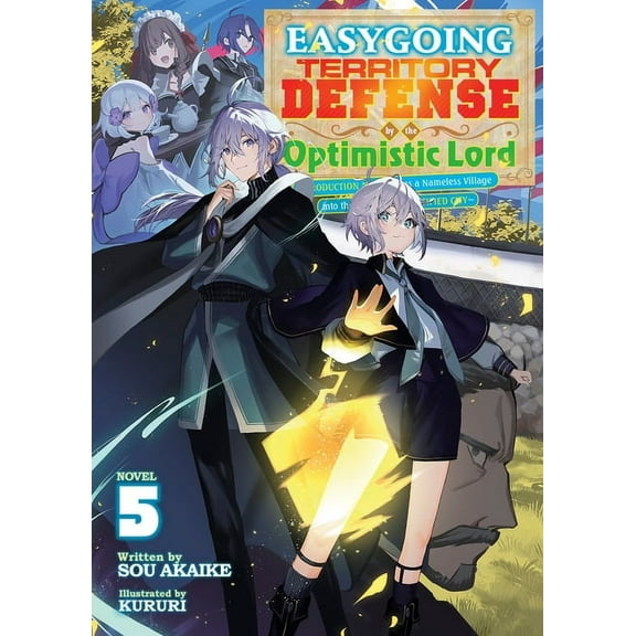 Easygoing Territory Defense by the Optim Easygoing Territory Defense by the Optimistic Lord: Production Magic Turns a Nameless Village Into the Strongest Fortifi, (Paperback)