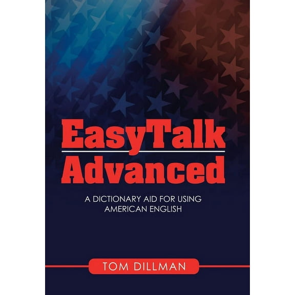 Easytalk Advanced : A Dictionary Aid for Using American English