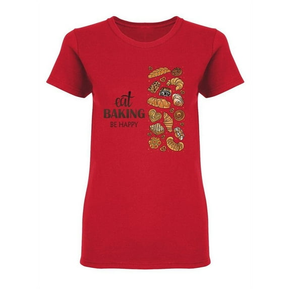 Eat Baking Shaped T-Shirt Women -Image by Shutterstock, Female Medium