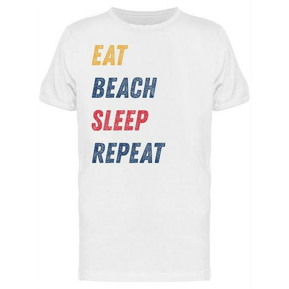 Eat, Beach, Sleep Repeat T-Shirt Men -Image by Shutterstock, Male Large