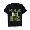 thumbnail image 1 of Eat Beans Not Beings Go Vegan T-Shirt, 1 of 5