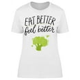 thumbnail image 1 of Eat Better Feel Better T-Shirt Women -Image by Shutterstock, Female x-Large, 1 of 2